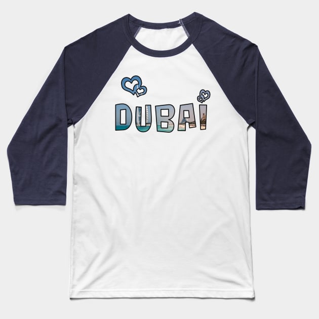 Love Dubai Baseball T-Shirt by madmonkey